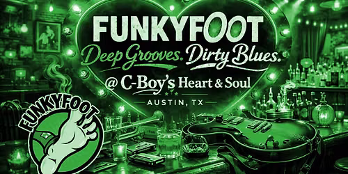 Deep Grooves. Dirty BLUES. FunkyFoot @C-Boy's!