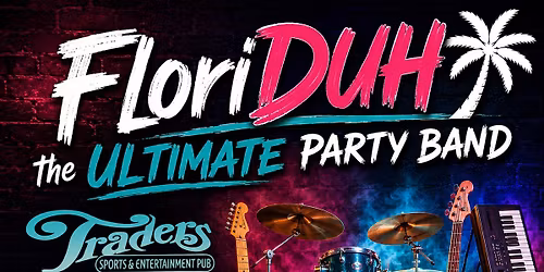 FloriDUH - Live @ Traders New Smyrna!!
