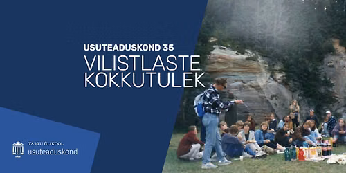 Usuteaduskond 35 - vilistlaste kokkutulek!