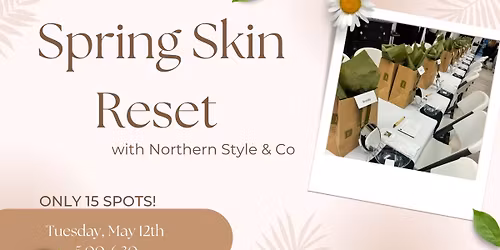 Spring Skin Reset with Northern Style & Co