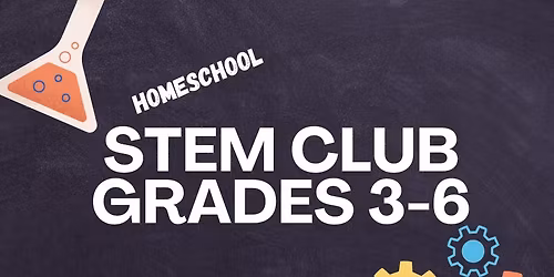 Homeschool STEM Club Grades 3-6 Year 1