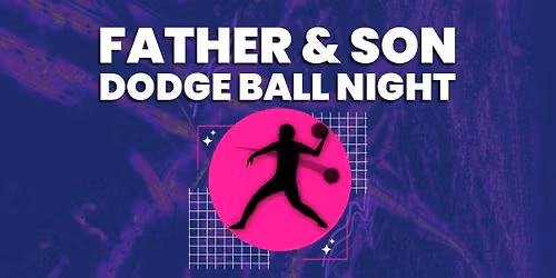 Father & Son Dodgeball Night