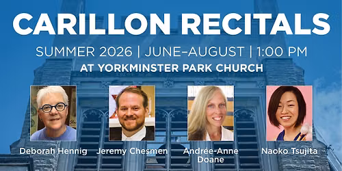 Yorkminster Park 2026 Summer Carillon Recital Series