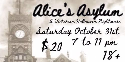 Alice's Asylum - A Victorian Halloween Nightmare