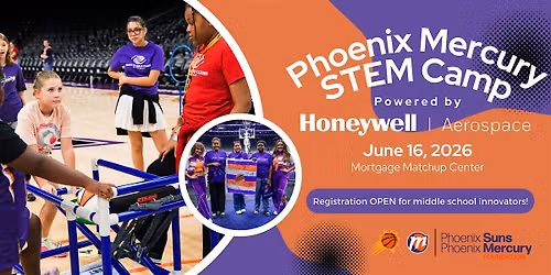2026 Phoenix Mercury STEM Camp Powered by Honeywell Aerospace