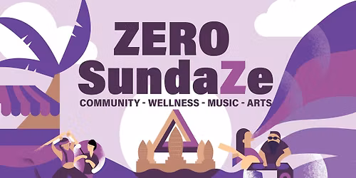Zero SundaZe: Community - Wellness - Music - Arts