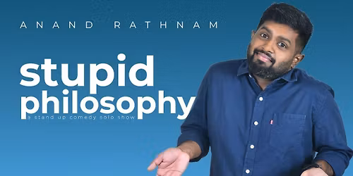 Stupid Philosophy by Anand Rathnam