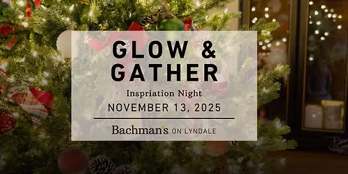 Glow and Gather: Inspiration Night at Bachman\u2019s