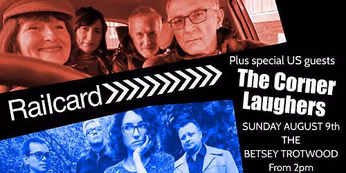 Railcard + The Corner Laughers at The Betsey