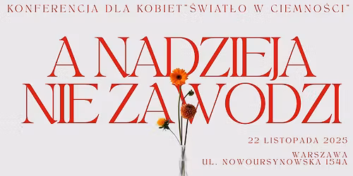 A NADZIEJA NIE ZAWODZI - konferencja dla kobiet