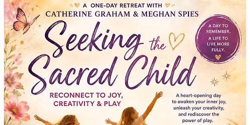 Seeking the Sacred Child Day Retreat
