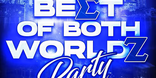 THE BEST OF BOTH WORLDZ PARTY