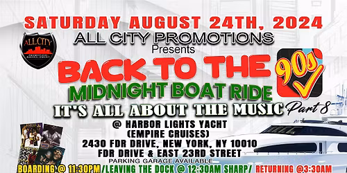 Friday July 31st - Back 2 The 90'S Mid-Night Boat Ride Pt 9