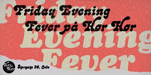Friday Evening Fever - Signor Havn og Geir Underdal