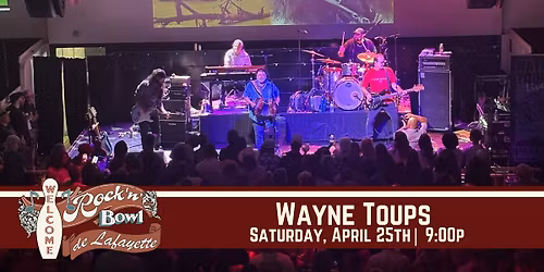 Wayne Toups | Rock'n'Bowl\u00ae de Lafayette