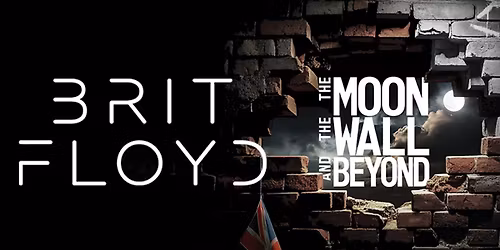 Brit Floyd - The Wall, The Moon and Beyond