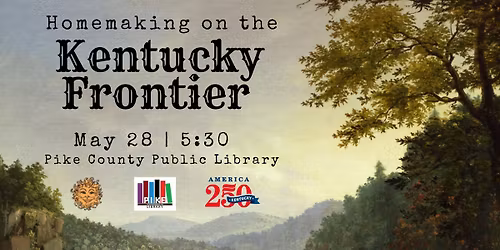 Homemaking on the Kentucky Frontier - Pike County Library