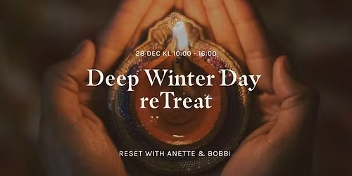 Deep Winter Day reTreat with Anette & Bobbi 