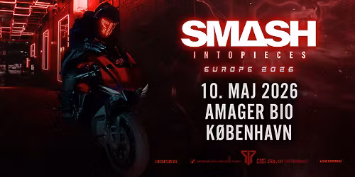 Smash Into Pieces \/\/ Amager Bio \/\/ 10. maj 2026