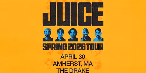 Juice at The Drake (Amherst, MA)