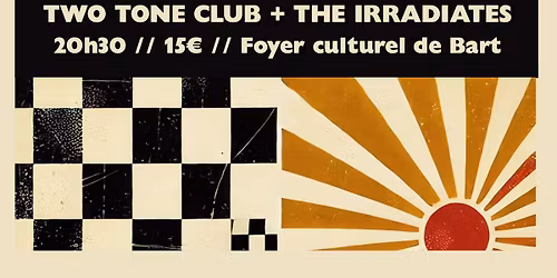 Two Tone Club + The Irradiates - 20 ans Productions Impossible Records !