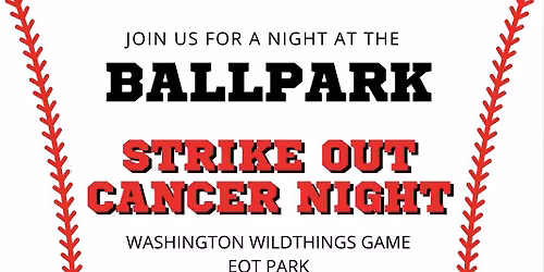 Strike Out Cancer Night at Washington Wildthings game