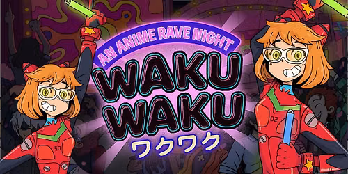 WAKU WAKU [ANIME RAVE]