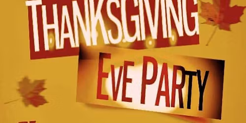 9th Annual Thanksgiving Eve Party at Southern Range!