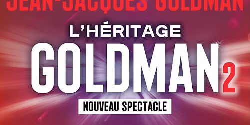 L'H\u00c9RITAGE GOLDMAN 2 \u2022 PALAIS NIKAIA - NICE \u2022 21 NOVEMBRE 2026