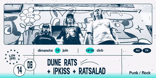 Dune Rats + IPKISS + RATSALAD \u2219 L'A\u00e9ronef\u23a5Club