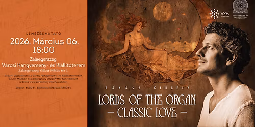 ZALAEGERSZEG - LORDS OF THE ORGAN - CLASSIC LOVE