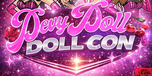 Pride Extravaganza The Devy Dollz Presents: Dollicon (LGBTQ+ & Cosplay)
