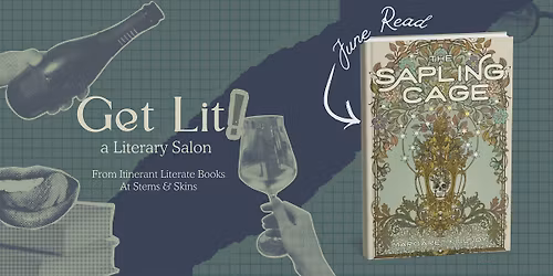 Get Lit: A Literary Salon\u2014 The Sapling Cage