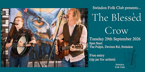 Swindon Folk Club Presents... The Bless\u00e8d Crow