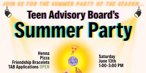 Teen Advisory Board Summer Party [Grades 6 to 12]