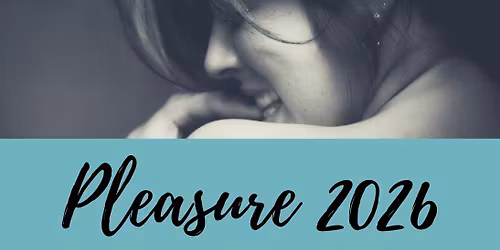 Pleasure 2026: Cultivating a Year to Fill Heart & Soul