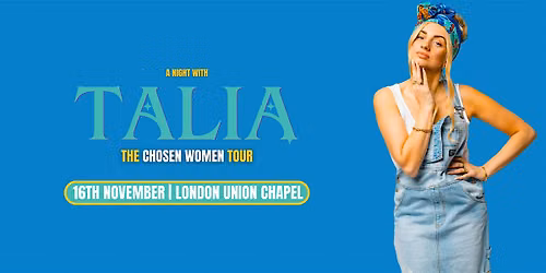 The Chosen Women Tour - A Night with Talia | London