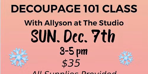 Decoupage 101 at The Studio with Allyson 