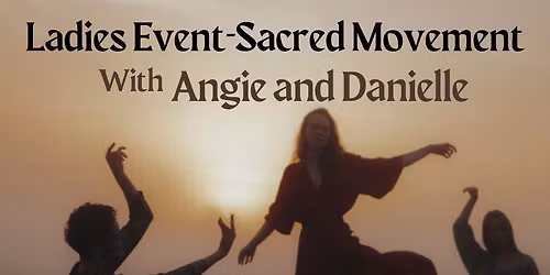 Sacred Movement with Angie and Danielle