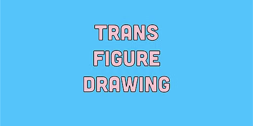 Trans Figure Drawing at The Bush