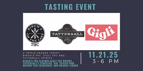 Birch's THC, Gigli THC, and Tattersall Spirits