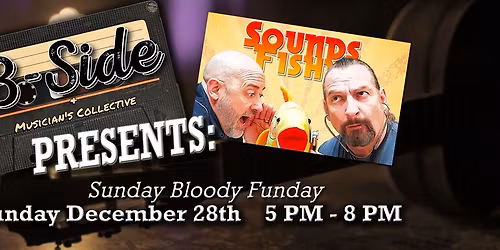 Sounds Fishy at The B Side for Sunday Bloody Funday