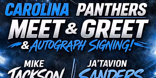 Carolina Panthers Mike Jackson & Ja\u2019Tavion Sanders Autograph signing and Meet n Greet!