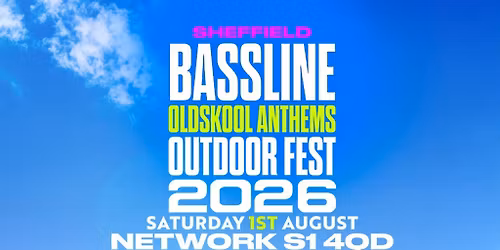 Bassline Oldskool Anthems Sheffield Outdoor Fest
