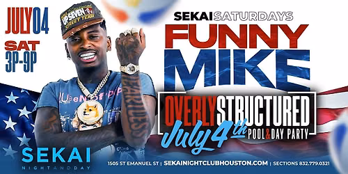 Funny Mike Host 4th of July Pool Party @sekaihtx Sat July 4th at 3pm