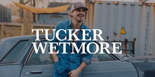 Tucker Wetmore Glasgow Tickets