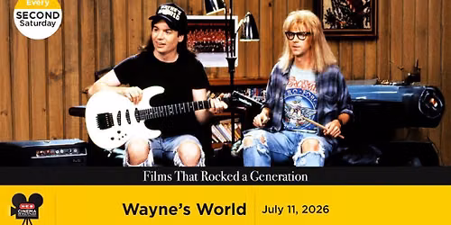 Wayne's World | H-E-B Cinema on Will\u2019s Plaza