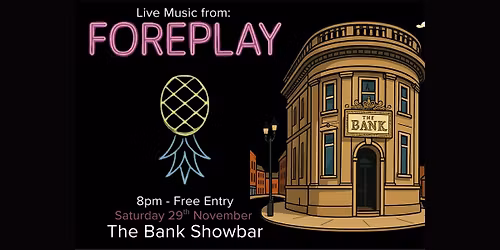 Foreplay - Live at The Bank Showbar