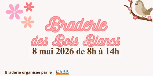 BRADERIE DES BOIS BLANCS