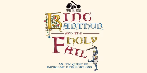 King Arthur and the Holy Fail - Three Inch Fools